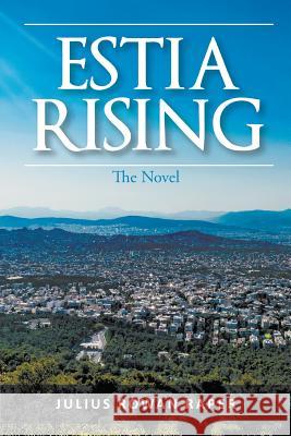 Estia Rising: The Novel Julius Rowan Raper 9781949570052