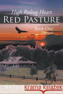 Red Pasture: High Riding Heart Book One - Revised Bartow, Kathryn 9781949570786