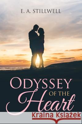 Odyssey of the Heart E. A. Stillwell 9781949574135 Book Vine Press