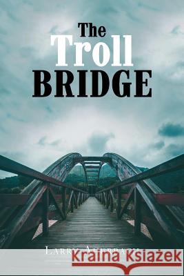 The Troll Bridge Larry Auerbach 9781949574401