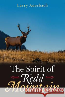 The Spirit of Redd Mountain Larry Auerbach 9781949574425