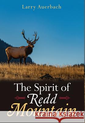 The Spirit of Redd Mountain Larry Auerbach 9781949574470