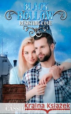 Black Hollow: Resisting Love Black Hollow Cassidy K. O'Connor 9781949575187 Celtic Hearts Press
