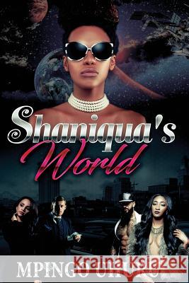 Shaniqua's World: An Urban Novel Mpingo Uhuru 9781949576245 East Oakland Times, LLC