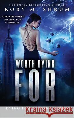 Worth Dying For Shrum, Kory M. 9781949577044 Timberlane Press