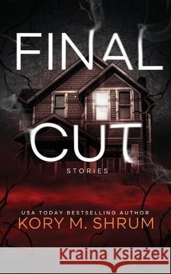 Final Cut: stories Kory M. Shrum 9781949577754 Timberlane Press