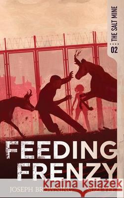 Feeding Frenzy Suzi Yee, Joseph Browning 9781949578089