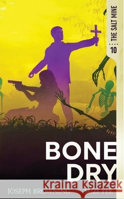 Bone Dry Suzi Yee, Joseph Browning 9781949578164