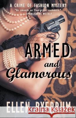 Armed and Glamorous Ellen Byerrum 9781949582017 Draft2digital