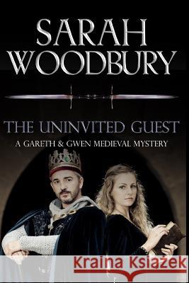 The Uninvited Guest Sarah Woodbury 9781949589177 Morgan-Stanwood Publishing Group