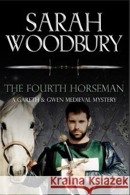 The Fourth Horseman Sarah Woodbury 9781949589184 Morgan-Stanwood Publishing Group