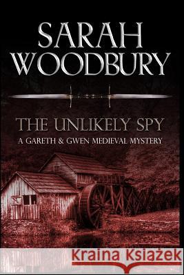 The Unlikely Spy Sarah Woodbury 9781949589207