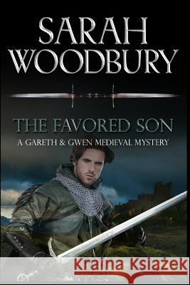 The Favored Son Sarah Woodbury 9781949589252