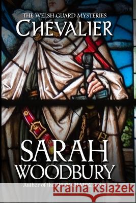 Chevalier Sarah Woodbury 9781949589344 Morgan-Stanwood Publishing Group