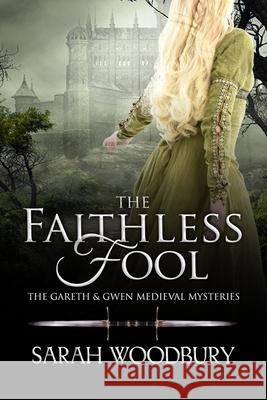 The Faithless Fool Sarah Woodbury 9781949589368 Morgan-Stanwood Publishing Group