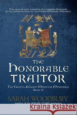 The Honorable Traitor Sarah Woodbury 9781949589399 Morgan-Stanwood Publishing Group