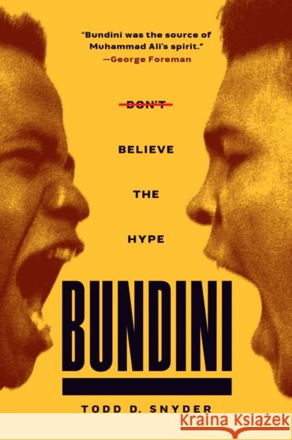 Bundini: Don't Believe The Hype Todd D. Snyder 9781949590203