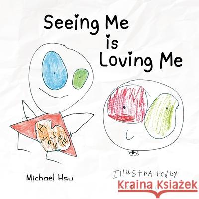 Seeing Me Is Loving Me Michael Hsu Zen Hsu 9781949593099 Heal from the Ground Up
