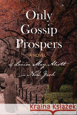 Only Gossip Prospers Lorraine Tosiello 9781949598117 Pink Umbrella Books LLC