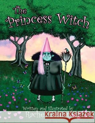 The Princess Witch Rachel Easton 9781949598353 Pink Umbrella Books LLC