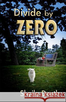 Divide by Zero Sheila Deeth 9781949600018 Ink-Filled Stories