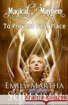 To Prevent First Place Emily Martha Sorensen   9781949607291 Emily Martha Sorensen