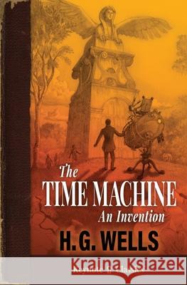 The Time Machine (Annotated Keynote Classics) H. G. Wells Michelle M. White J. D. White 9781949611342 Keynote Classics