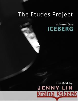 The Etudes Project: Vol. 1: ICEBERG Dennis Tobenski Jenny Line 9781949614046