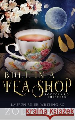 Bull in a Tea Shop Zoe Chant 9781949619096 Icefall Press