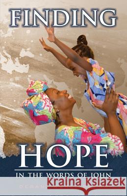 Finding Hope: In the Words of John Randall M. Mooney Randall M. Mooney 9781949620009 Crossover Publications LLC