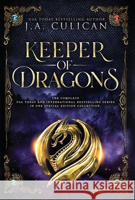 Keeper of Dragons: Special Edition J. a. Culican 9781949621181