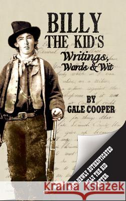 Billy the Kid's Writings, Words, and Wit Gale Cooper 9781949626049 Gelcour Books
