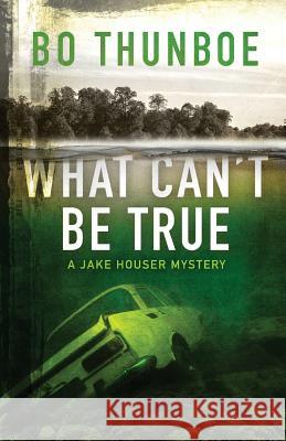 What Can't Be True Bo Thunboe 9781949632002 Weston Press, LLC