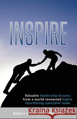Inspire: Valuable leadership lessons from a world renowned highly functioning operative team Cerfolio, Robert 9781949639216 Rolo 7