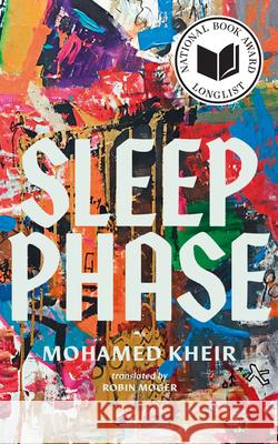 Sleep Phase Mohamed Kheir Robin Moger 9781949641783 Two Lines Press