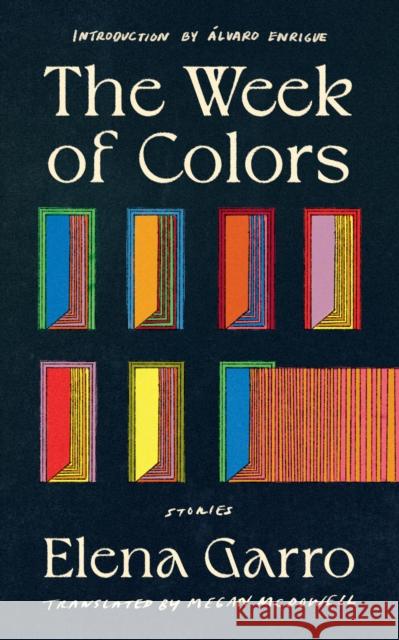 The Week of Colors: Stories Elena Garro 9781949641899 Two Lines Press