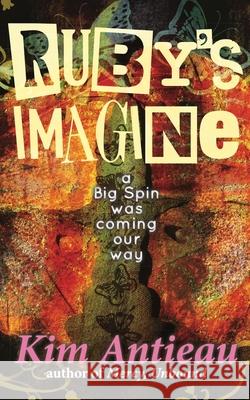 Ruby's Imagine Kim Antieau 9781949644074