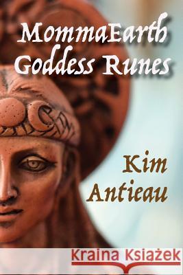 MommaEarth Goddess Runes Antieau, Kim 9781949644425