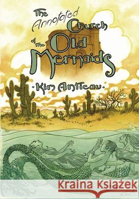 The Annotated Church of the Old Mermaids Kim Antieau Charles Vess Mario Milosevic 9781949644692 Green Snake Publishing