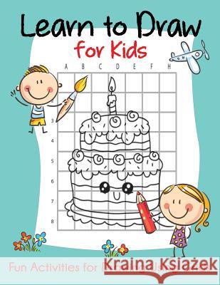 Learn to Draw for Kids: Fun Activities for Drawing Using Grids Blue Wave Press 9781949651034 Blue Wave Press