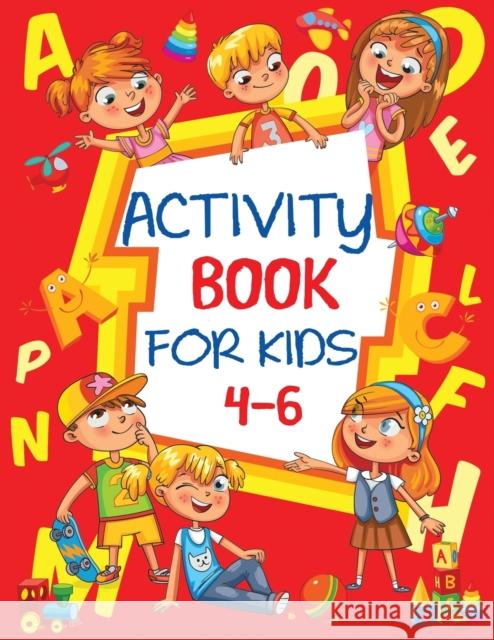 Activity Book for Kids 4-6: Fun Children's Workbook with Puzzles, Connect the Dots, Mazes, Coloring, and More Blue Wave Press   9781949651409 Blue Wave Press