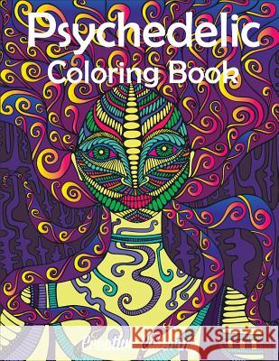 Psychedelic Coloring Book: Adult Coloring Book of Hippy, Trippy Designs Creative Coloring 9781949651560