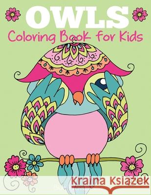 Owls Coloring Book for Kids: Cute Owl Designs to Color for Girls, Boys, and Kids of All Ages Blue Wave Press   9781949651577 Blue Wave Press