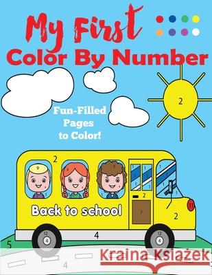 My First Color by Number: A Color by Numbers Book for Ages 4-8 Blue Wave Press   9781949651584 Blue Wave Press
