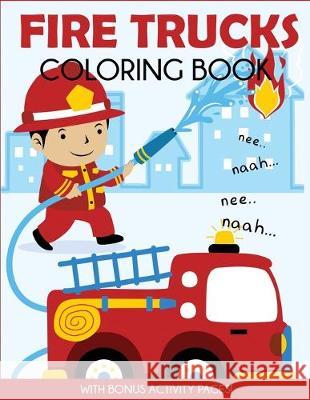 Fire Trucks Coloring Book: With Bonus Activity Pages Blue Wave Press 9781949651669 Dylanna Publishing, Inc.