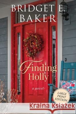 Finding Holly Bridget E. Baker 9781949655391