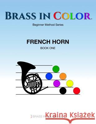 Brass in Color: French Horn Book 1 Sean Burdette 9781949670042 Brass in Color, LLC