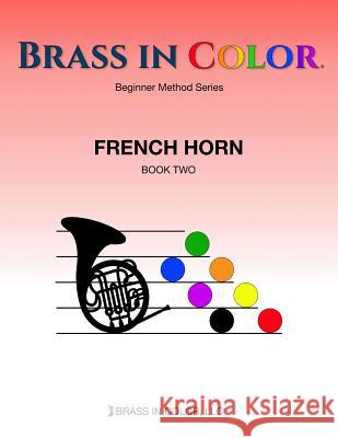 Brass in Color: French Horn Book 2 Sean Burdette 9781949670059 Brass in Color, LLC