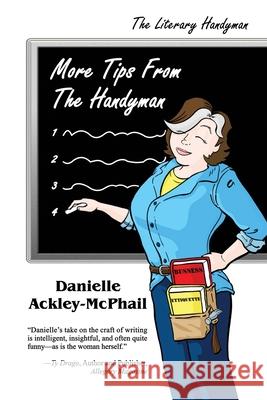 More Tips From the Handyman Danielle Ackley-McPhail 9781949691658 Paper Phoenix Press