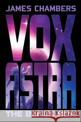 Vox Astra: The Black Box James Chambers 9781949691979